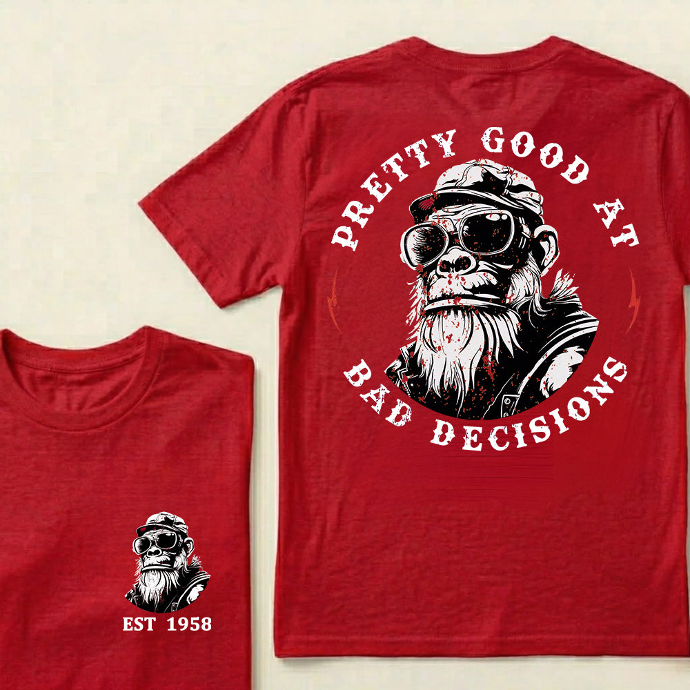 Pretty Good At Bad Decisions Custom Est.Year T-Shirt