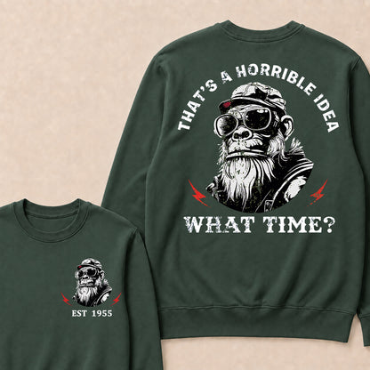 That's A Horrible Idea What Time Custom Est.Year Crewneck