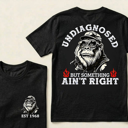 Undiagnosed But Something Ain't Right Custom Est.Year T-Shirt