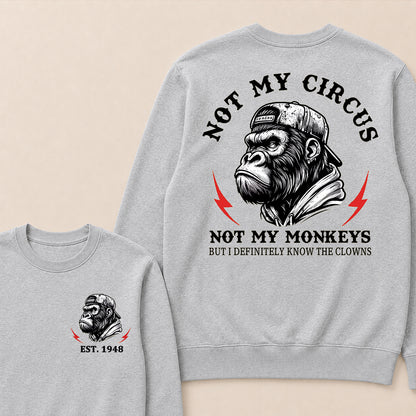 Not My Circus Not My Monkeys Custom Est.Year Crewneck