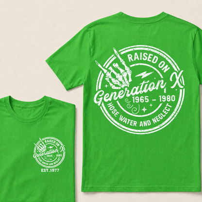 custom birth year -Raised On Hose Water And Neglect Generation X T-Shirts