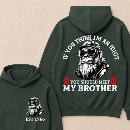 If You Think I'm An Idiot, You Should Meet My Brother Custom Est.Year Hoodie