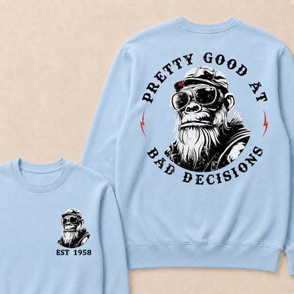 Pretty Good At Bad Decisions Custom Est.Year Crewneck