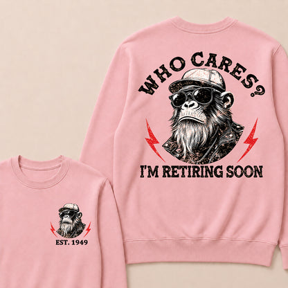 Who cares? I'm Retiring Soon Custom Est.Year Crewneck