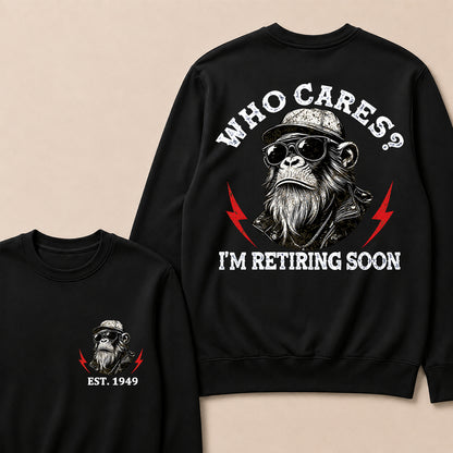 Who cares? I'm Retiring Soon Custom Est.Year Crewneck