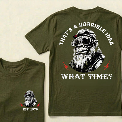 That's A Horrible Idea What Time Custom Est.Year T-Shirt