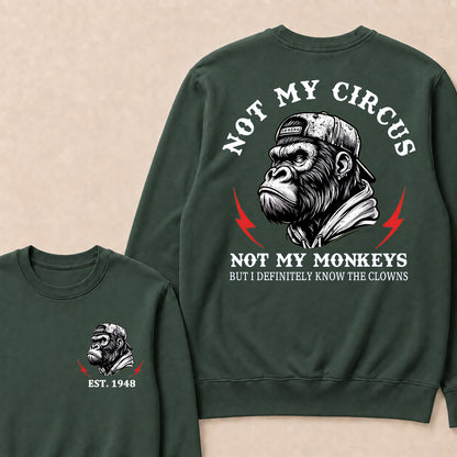 Not My Circus Not My Monkeys Custom Est.Year Crewneck