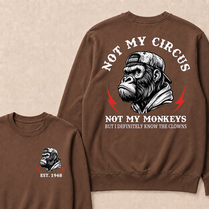 Not My Circus Not My Monkeys Custom Est.Year Crewneck