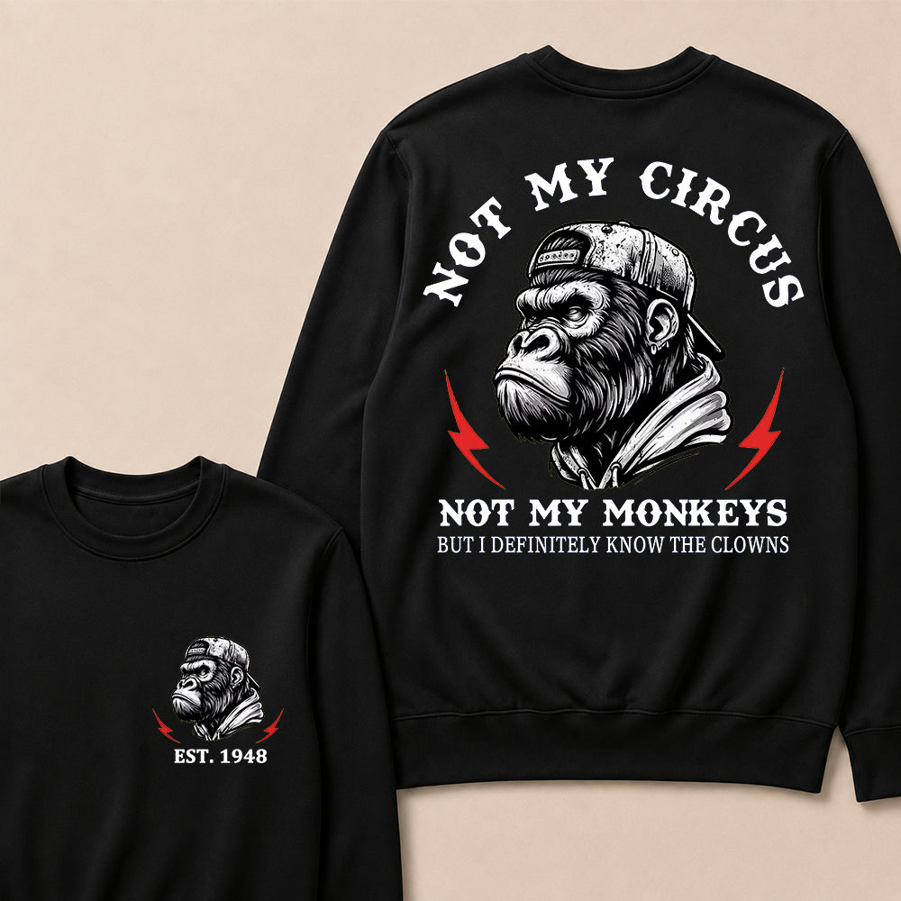 Not My Circus Not My Monkeys Custom Est.Year Crewneck