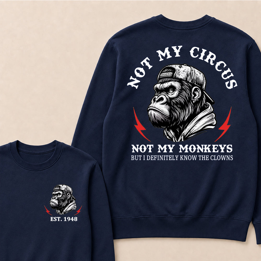 Not My Circus Not My Monkeys Custom Est.Year Crewneck