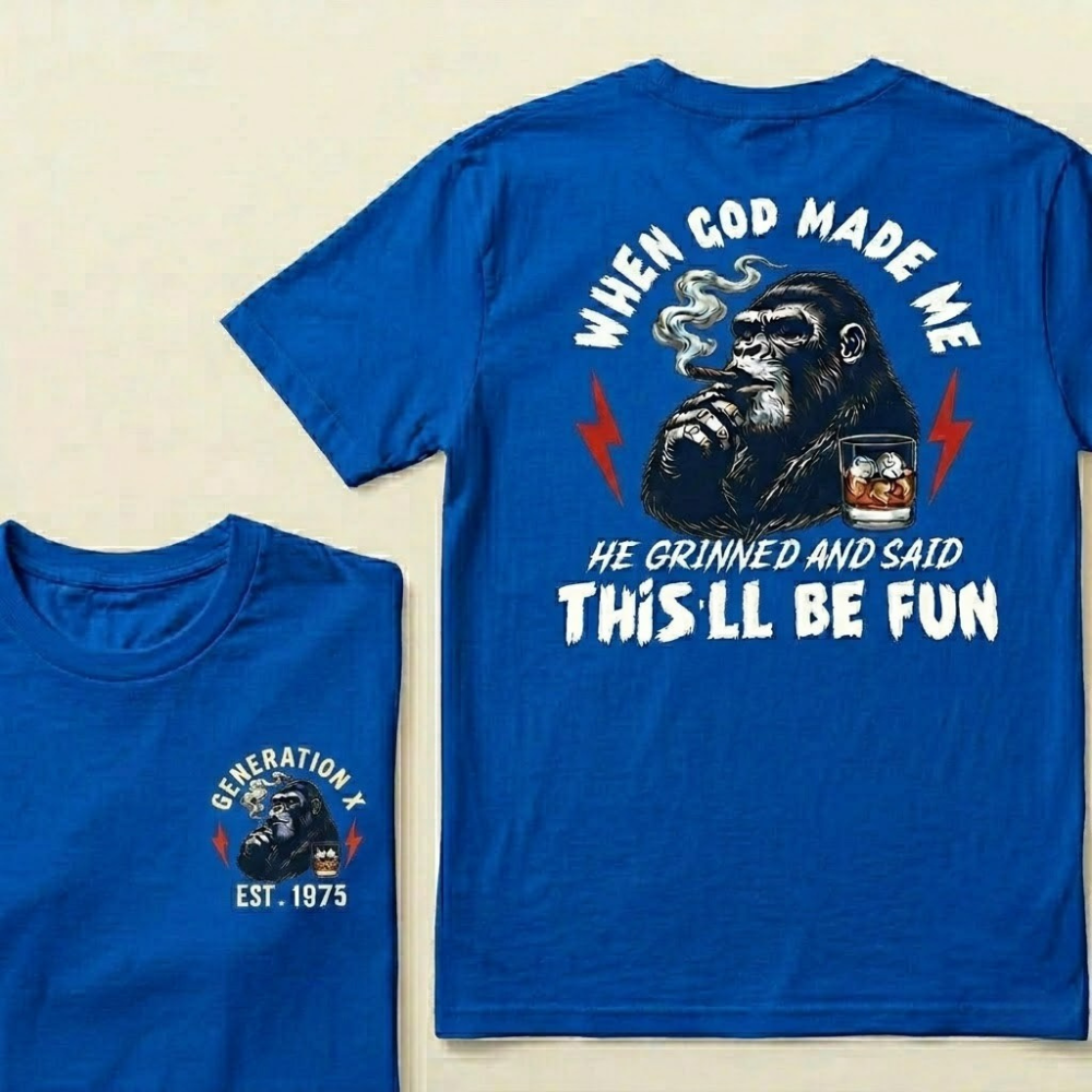 When God Made Me, He Grinned And Said "This'll Be Fun" Graphic T-shirt