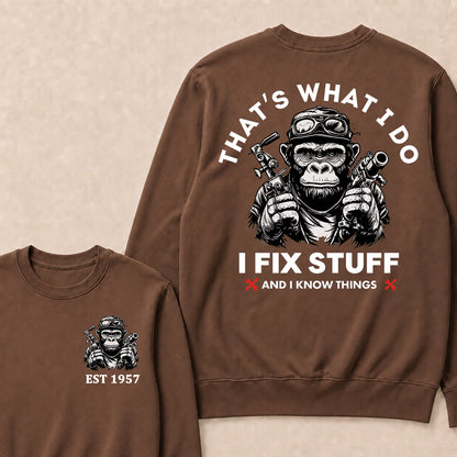 That's What I Do I Fix Stuff And I Know Things Custom Est.Year Crewneck
