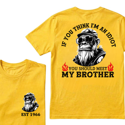 If You Think I'm An Idiot, You Should Meet My Brother Custom Est.Year T-Shirt