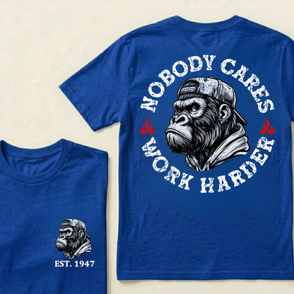 Nobody Cares Work Harder Custom Est.Year T-Shirt