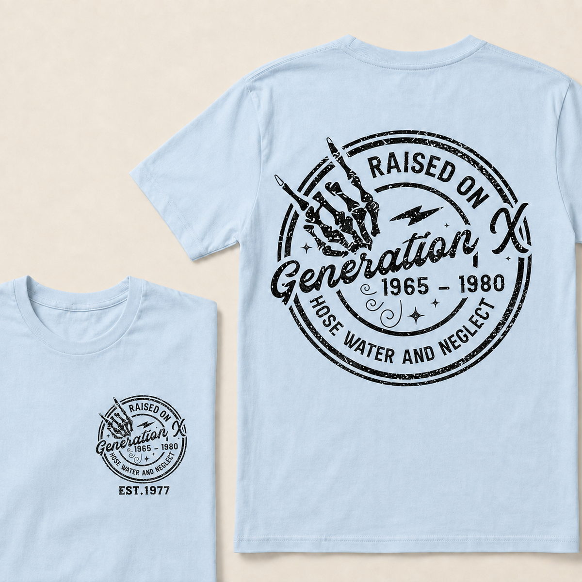 custom birth year -Raised On Hose Water And Neglect Generation X T-Shirts