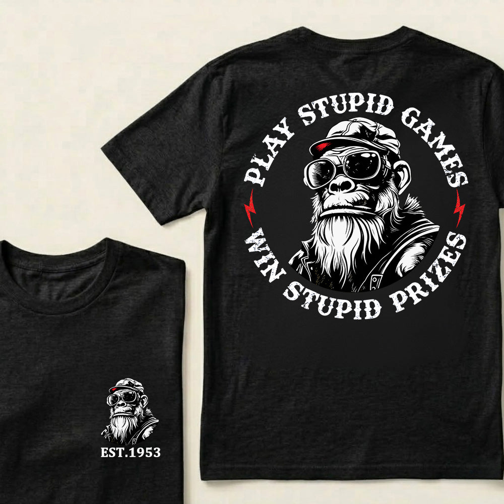 Play Stupid Games Win Stupid Prizes Custom Est.Year T-Shirt