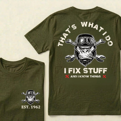 That's What I Do I Fix Stuff And I Know Things Custom Est.Year T-Shirt