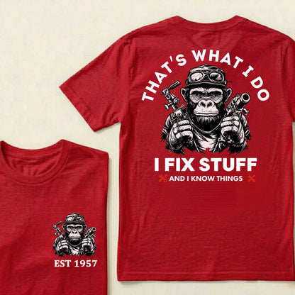 That's What I Do I Fix Stuff And I Know Things Custom Est.Year T-Shirt