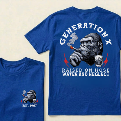 Generation X Raised On Hose Water And Neglect Custom Est.Year T-Shirt