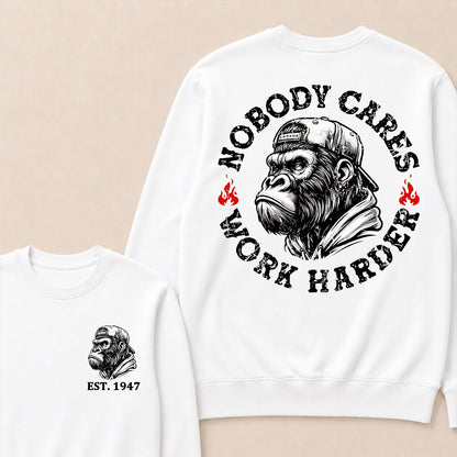 Nobody Cares Work Harder Custom Est.Year Crewneck