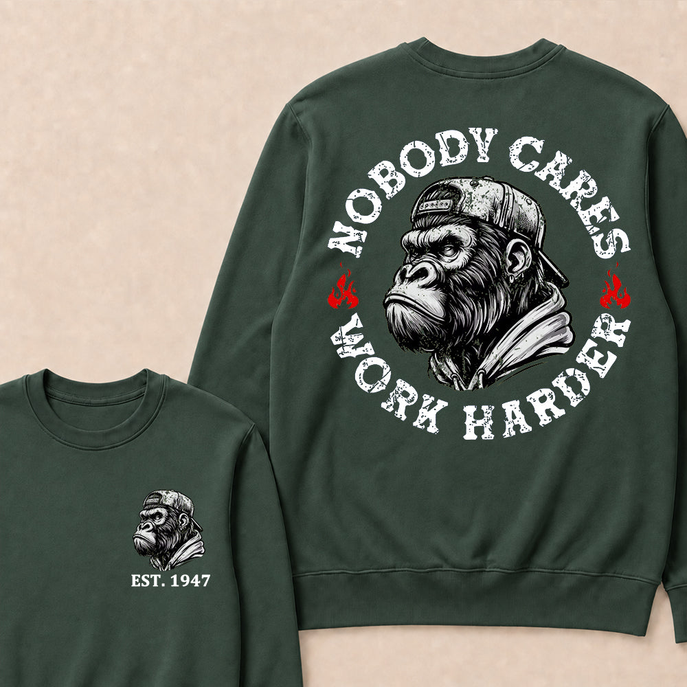 Nobody Cares Work Harder Custom Est.Year Crewneck