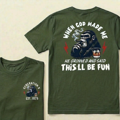 When God Made Me, He Grinned And Said "This'll Be Fun" Graphic T-shirt