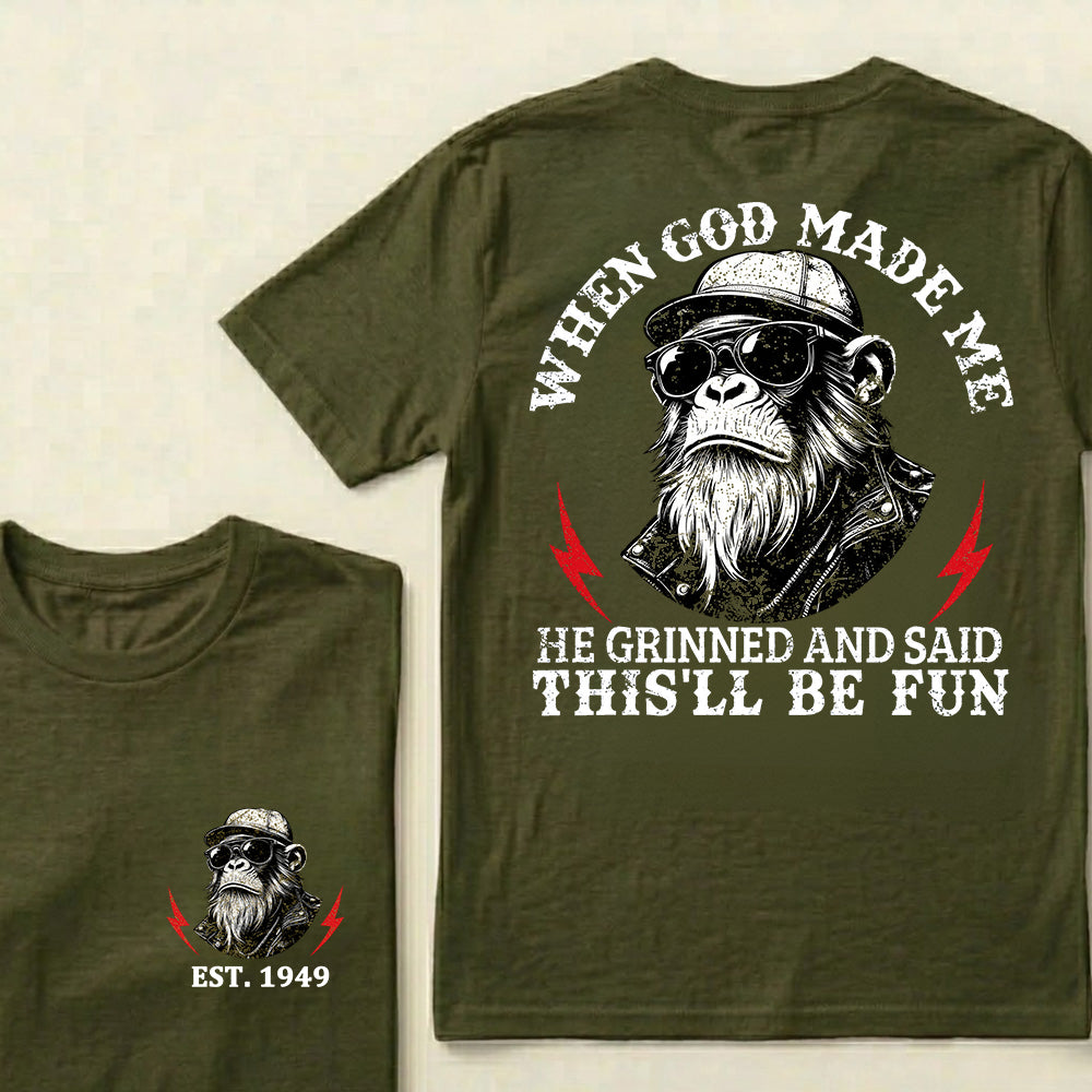 When God Made Me He Grinned And Said This'll Be Fun Custom Est.Year T-Shirt