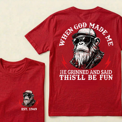 When God Made Me He Grinned And Said This'll Be Fun Custom Est.Year T-Shirt