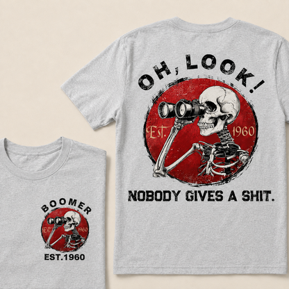 custom birth year -Oh Look Nobody Gives A Shit Print T-Shirt