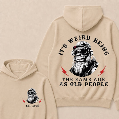 It's Weird Being The Same Age As Old People Custom Est.Year Hoodie