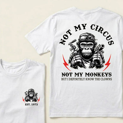 Not My Circus Not My Monkeys Custom Est.Year T-Shirt