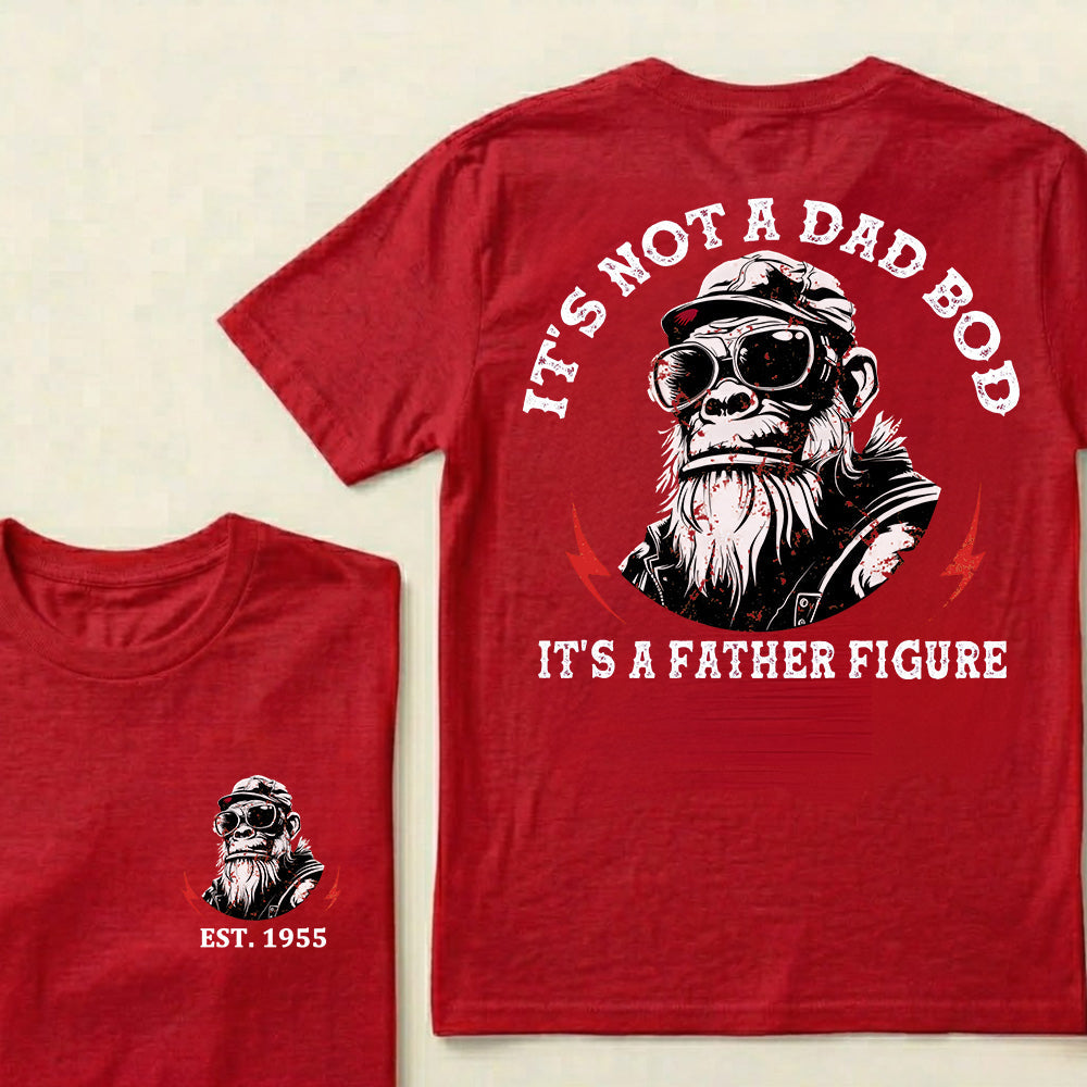 It's Not A Dad Bod It's A Father Figure Custom Est.Year T-Shirt