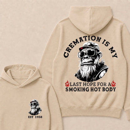 Cremation Is My Last Hope For A Smoking Hot Body Custom Est.Year Hoodie