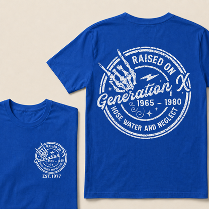 custom birth year -Raised On Hose Water And Neglect Generation X T-Shirts