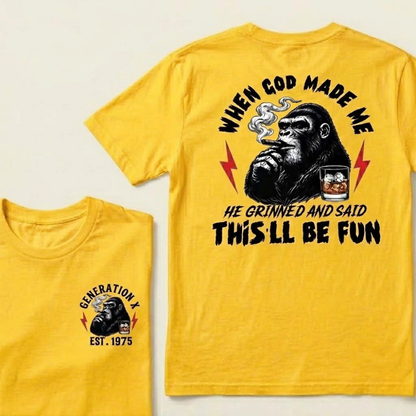 When God Made Me, He Grinned And Said "This'll Be Fun" Graphic T-shirt